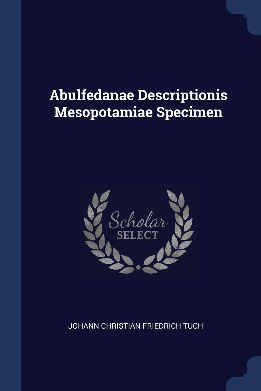 Abulfedanae Descriptionis Mesopotamiae Specimen Politics & History