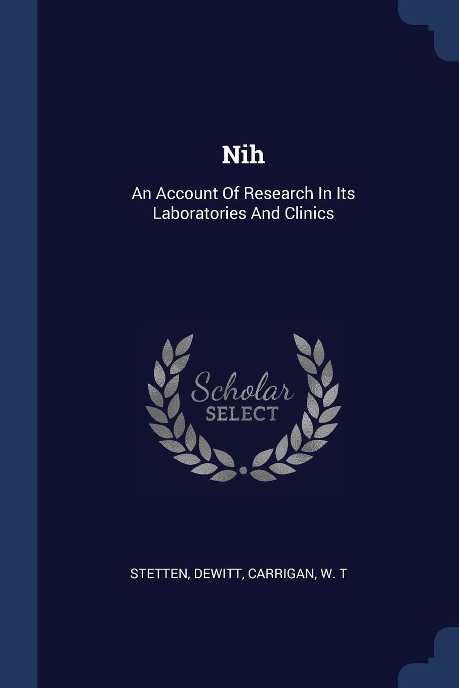 Nih: An Account Of Research In Its Laboratories And Clinics Politics & History