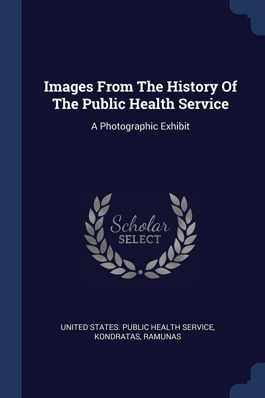 Images From The History Of The Public Health Service: A Photographic Exhibit Politics & History
