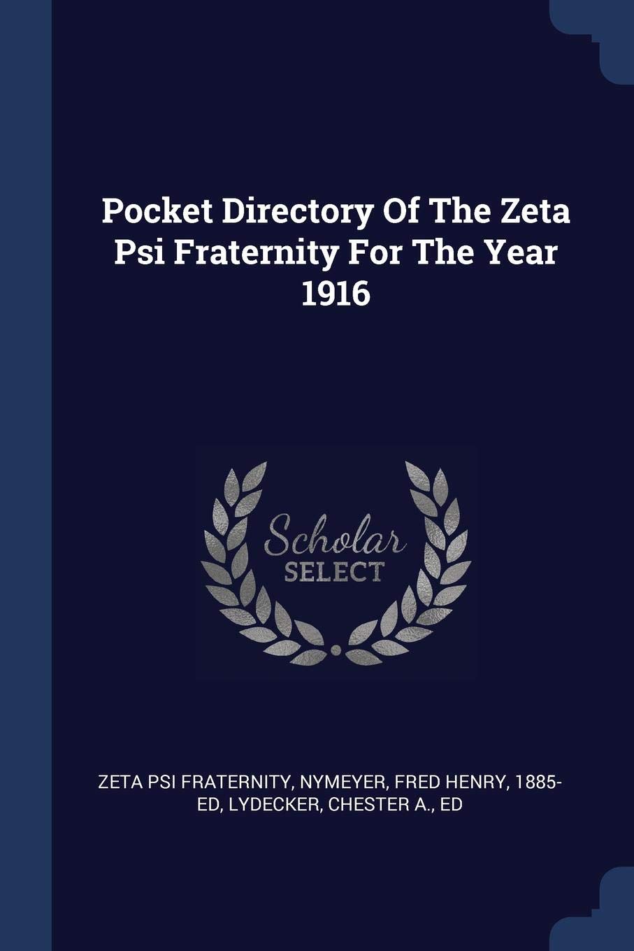 Pocket Directory Of The Zeta Psi Fraternity For The Year 1916 Politics & History