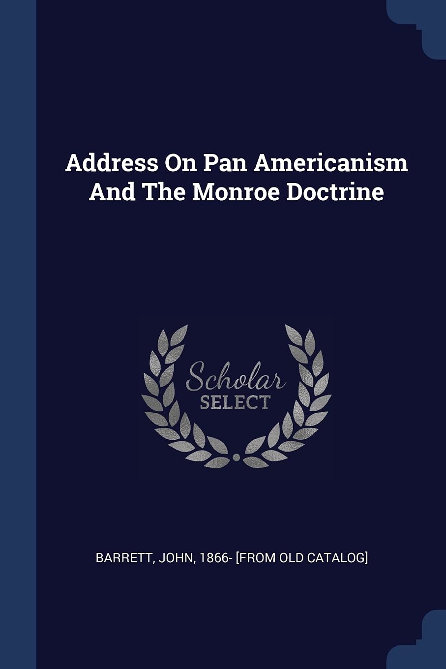 Address On Pan Americanism And The Monroe Doctrine Politics & History