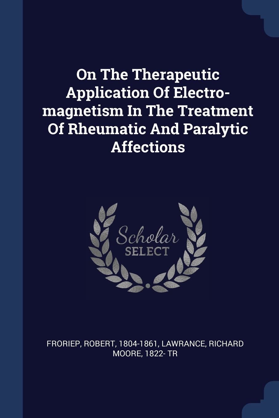 On The Therapeutic Application Of Electro-magnetism In The Treatment Of Rheumatic And Paralytic Affections book