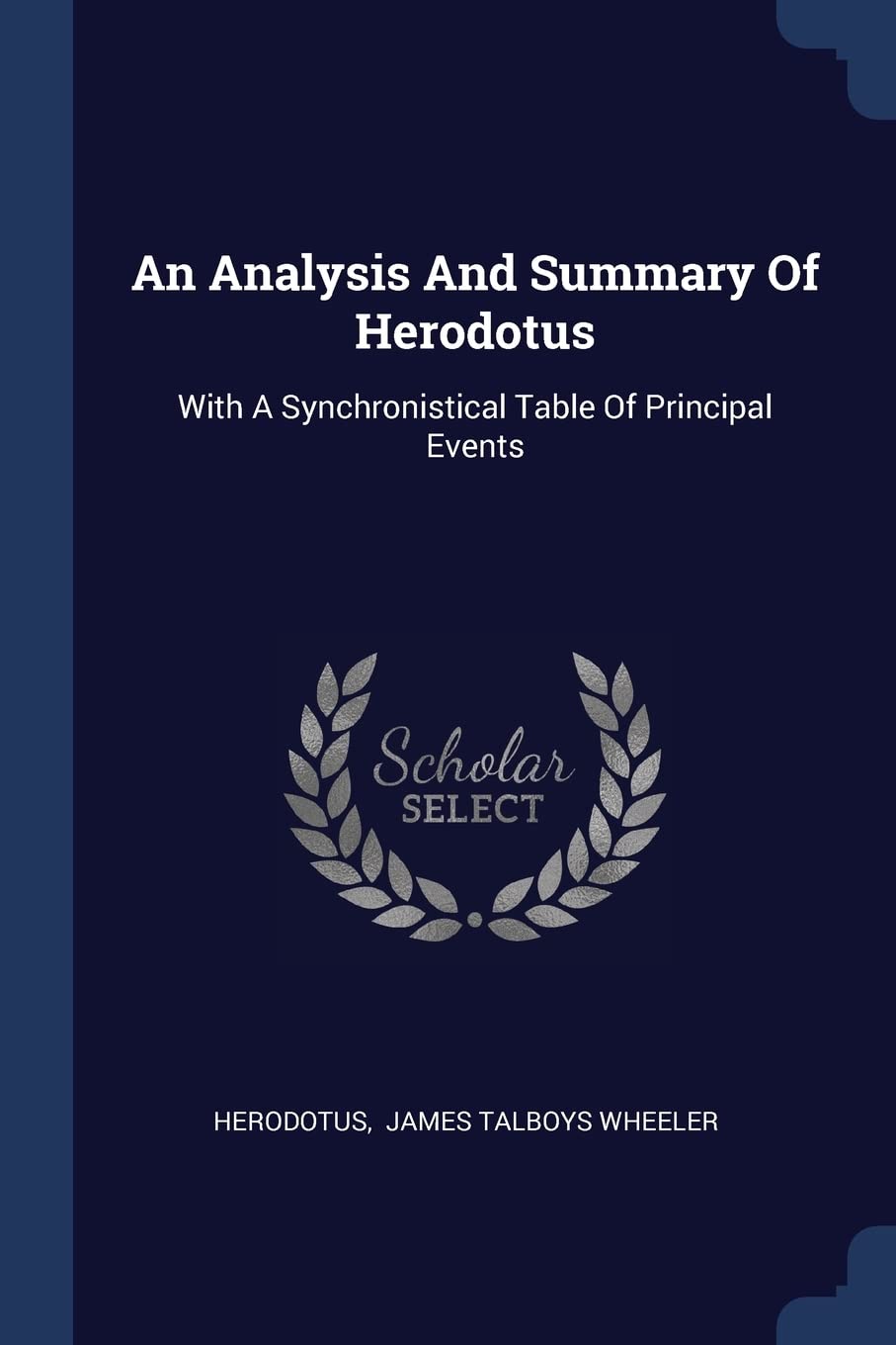 An Analysis And Summary Of Herodotus: With A Synchronistical Table Of Principal Events Politics & History