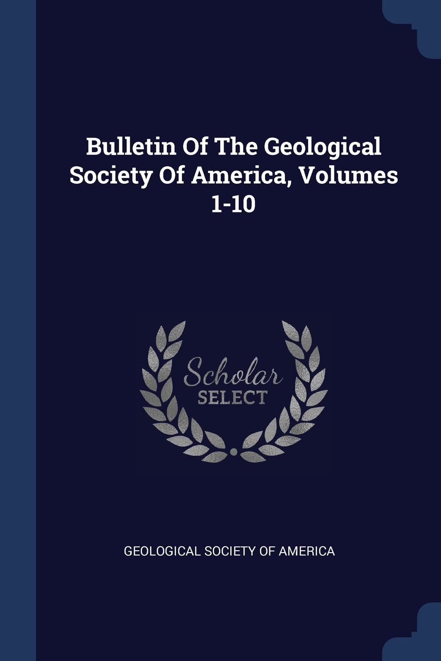 Bulletin Of The Geological Society Of America, Volumes 1-10 Politics & History