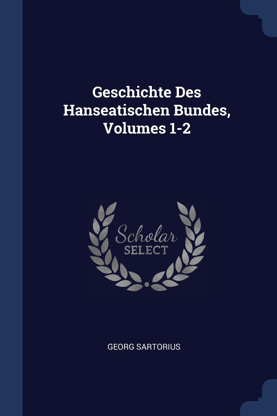 Geschichte Des Hanseatischen Bundes, Volumes 1-2 book