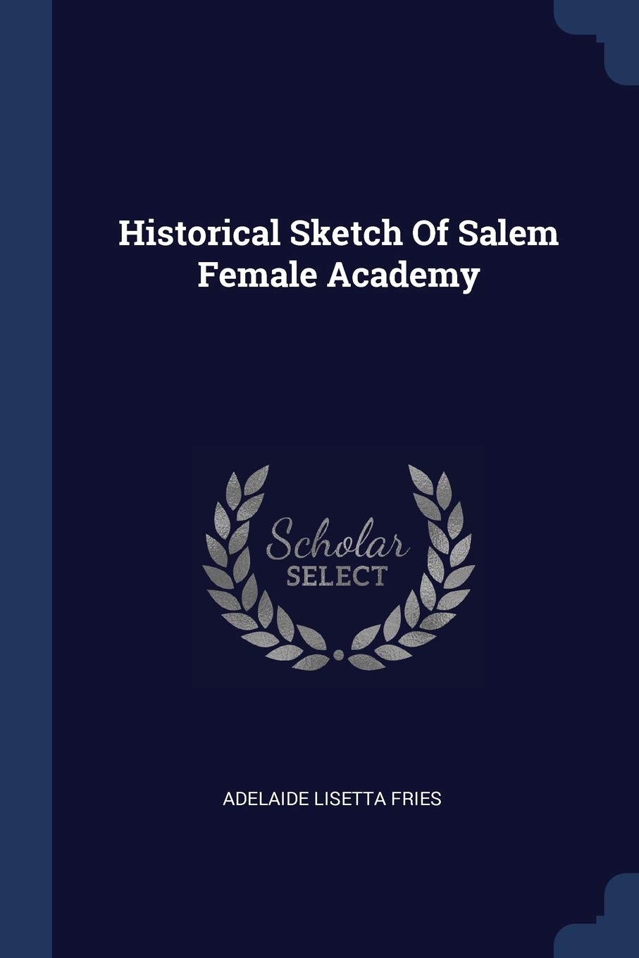 Historical Sketch Of Salem Female Academy Politics & History