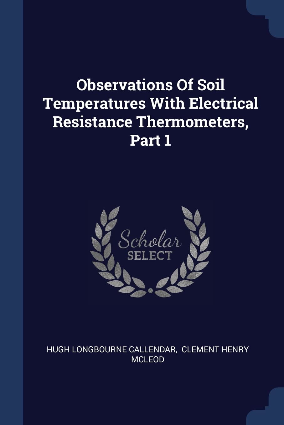 Observations of Soil Temperatures with Electrical Resistance Thermometers, Part 1 Politics & History
