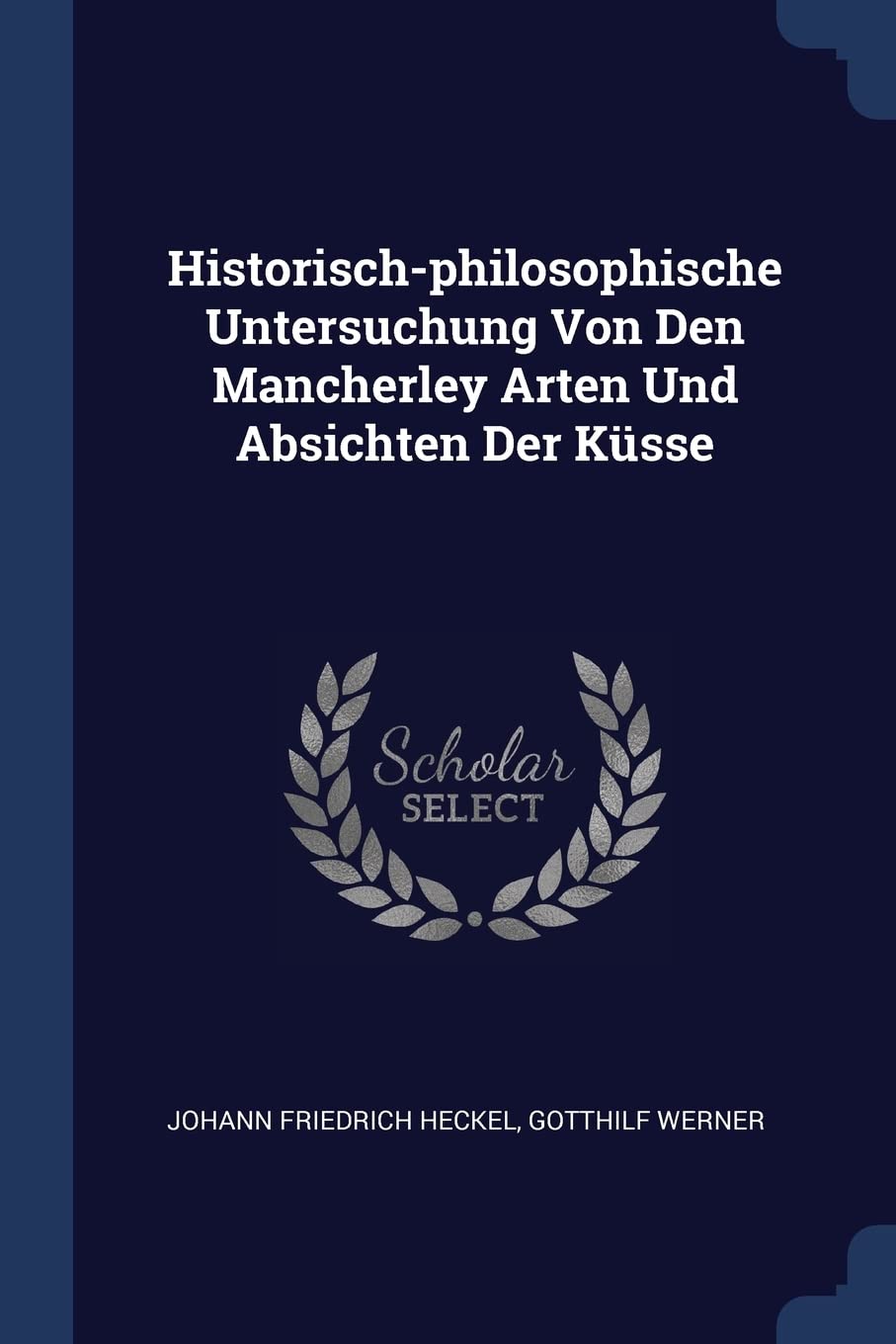 Historisch-philosophische Untersuchung Von Den Mancherley Arten Und Absichten Der Ksse Politics & History