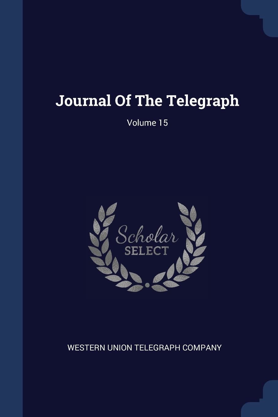 Journal Of The Telegraph; Volume 15 Politics & History