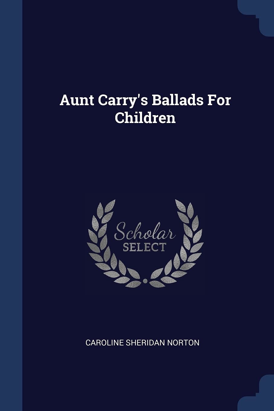 Aunt Carry's Ballads For Children Politics & History