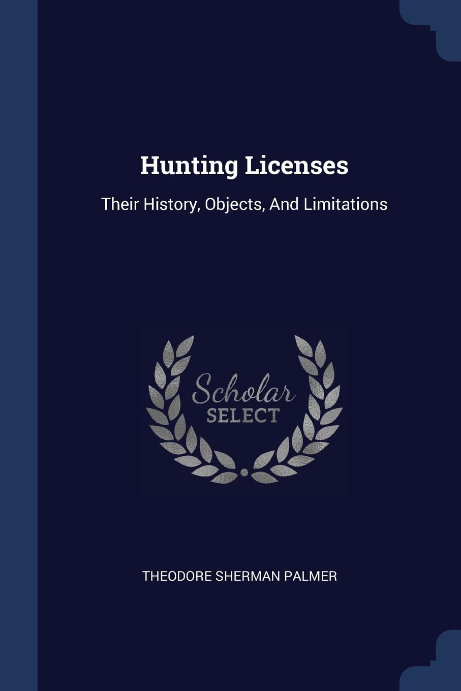 Hunting Licenses: Their History, Objects, And Limitations Contemporary literature