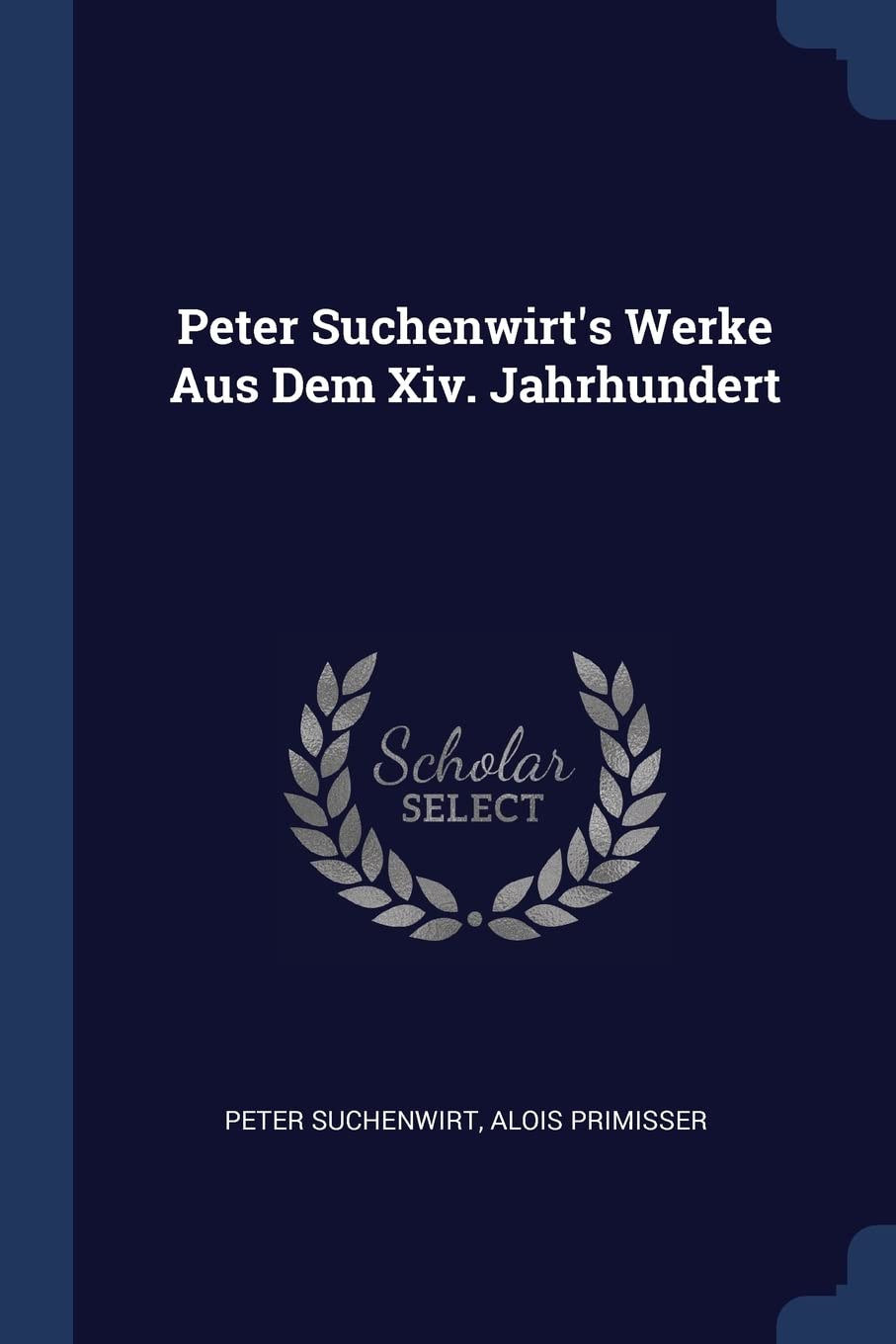Peter Suchenwirt's Werke Aus Dem Xiv. Jahrhundert Politics & History