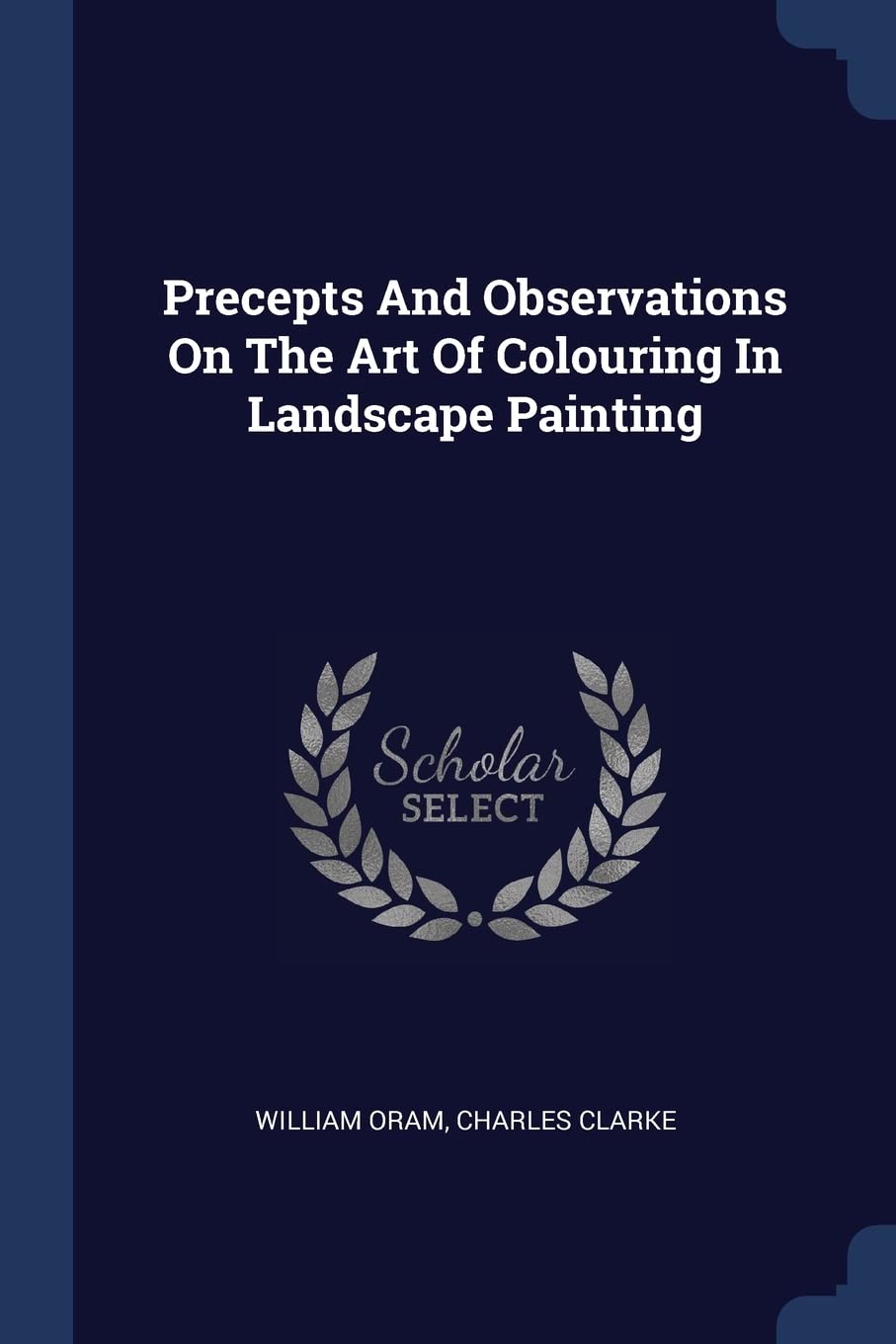 Precepts And Observations On The Art Of Colouring In Landscape Painting Contemporary literature