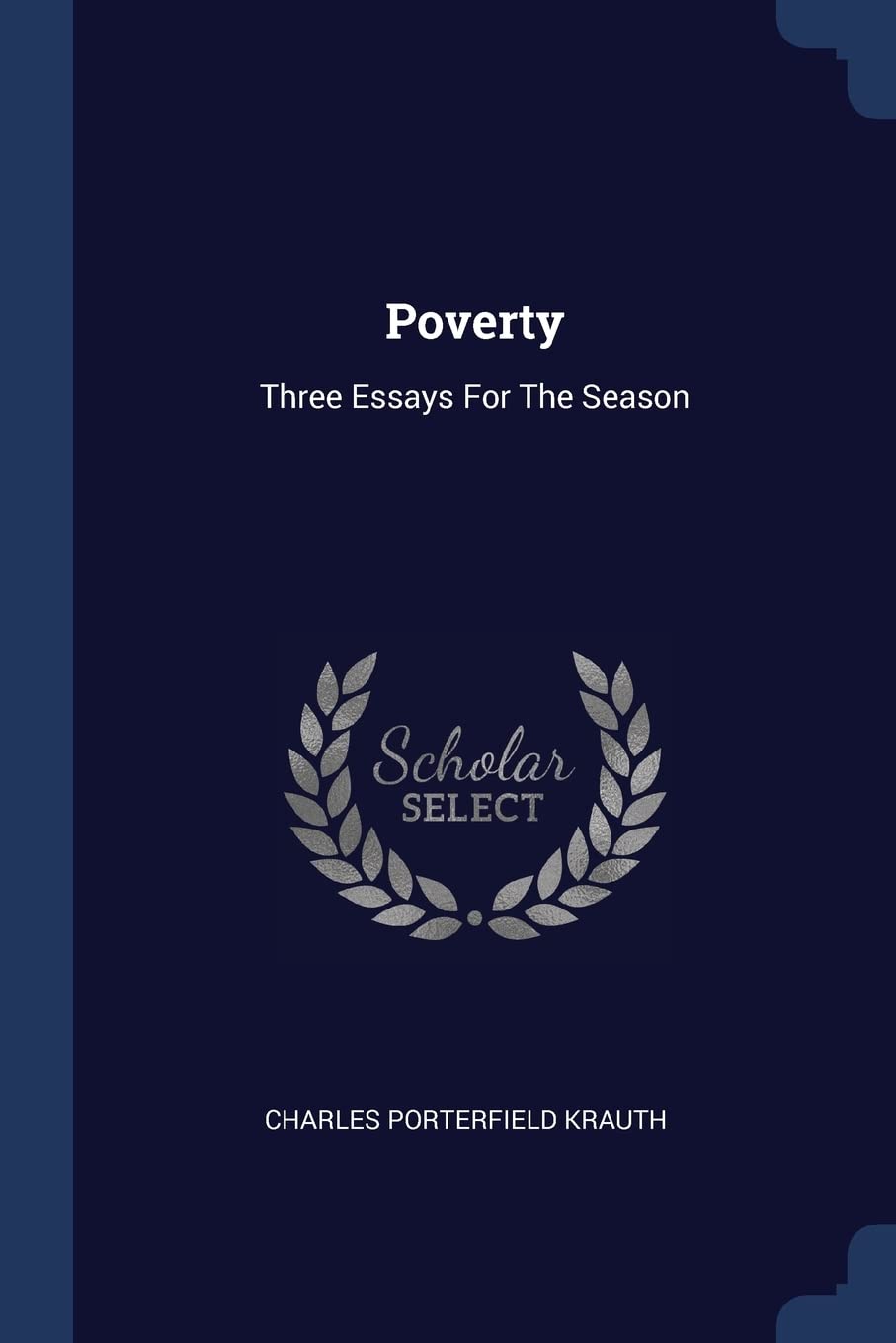 Poverty: Three Essays For The Season Politics & History