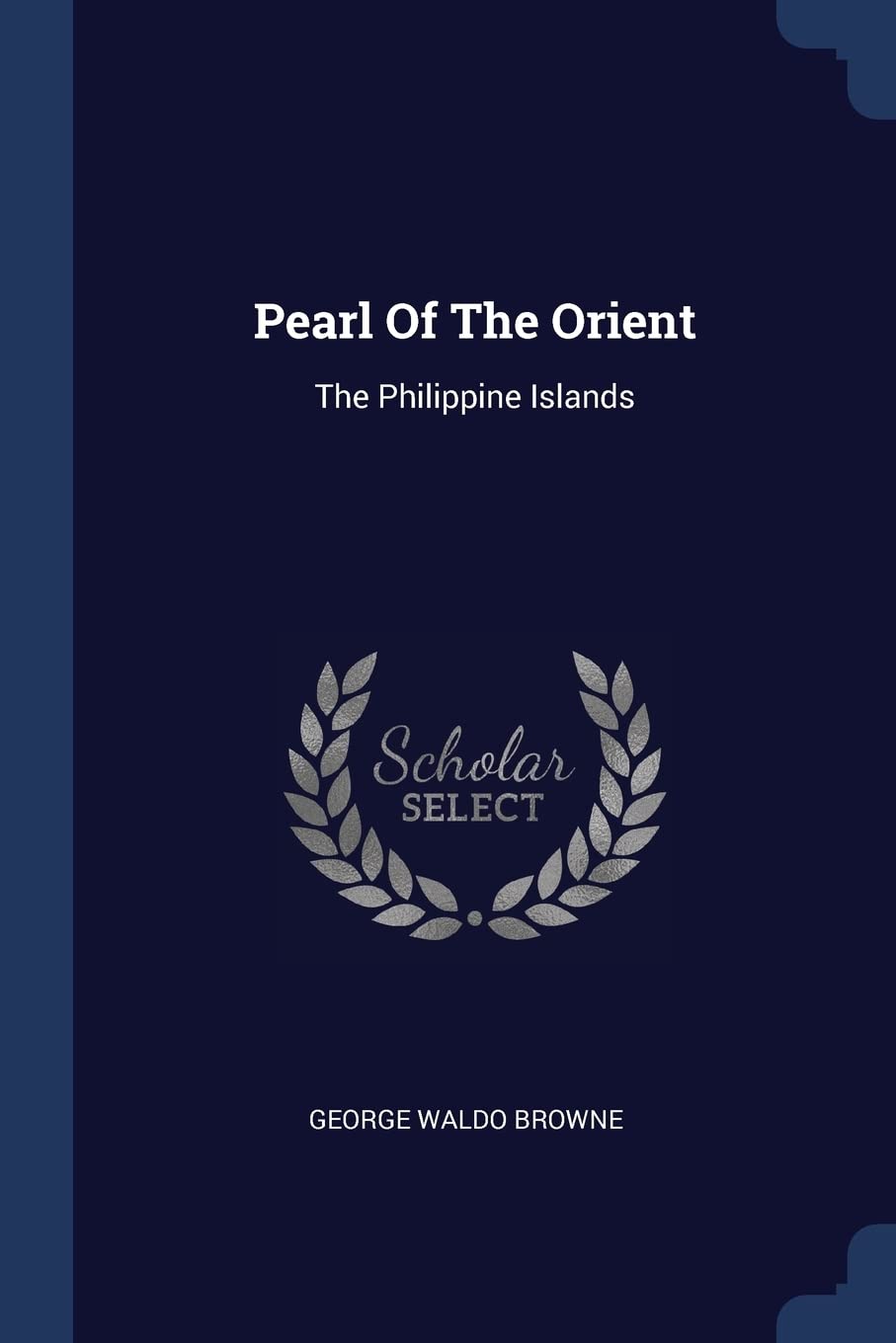 Pearl Of The Orient: The Philippine Islands Politics & History