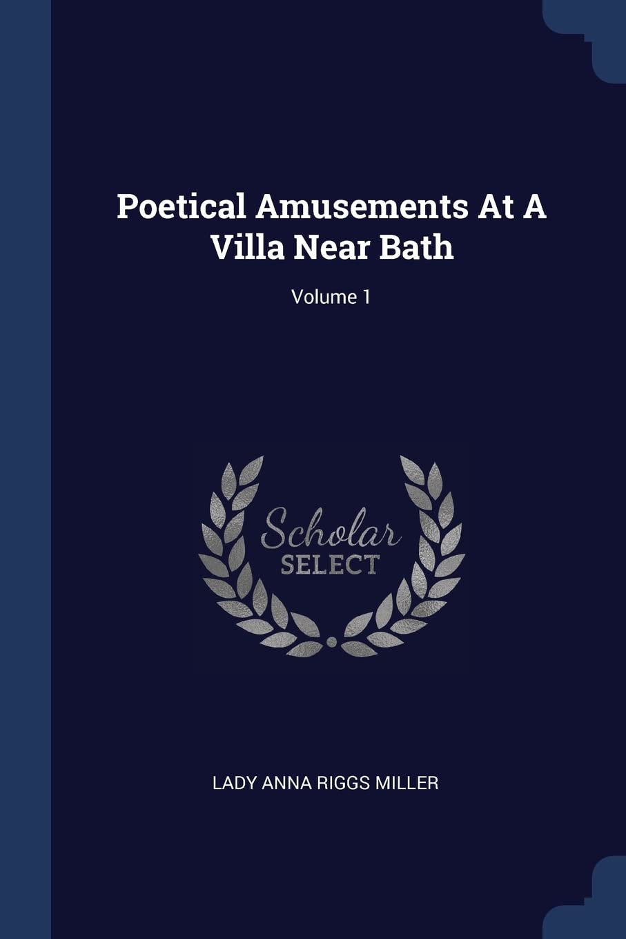 Poetical Amusements At A Villa Near Bath; Volume 1 Politics & History