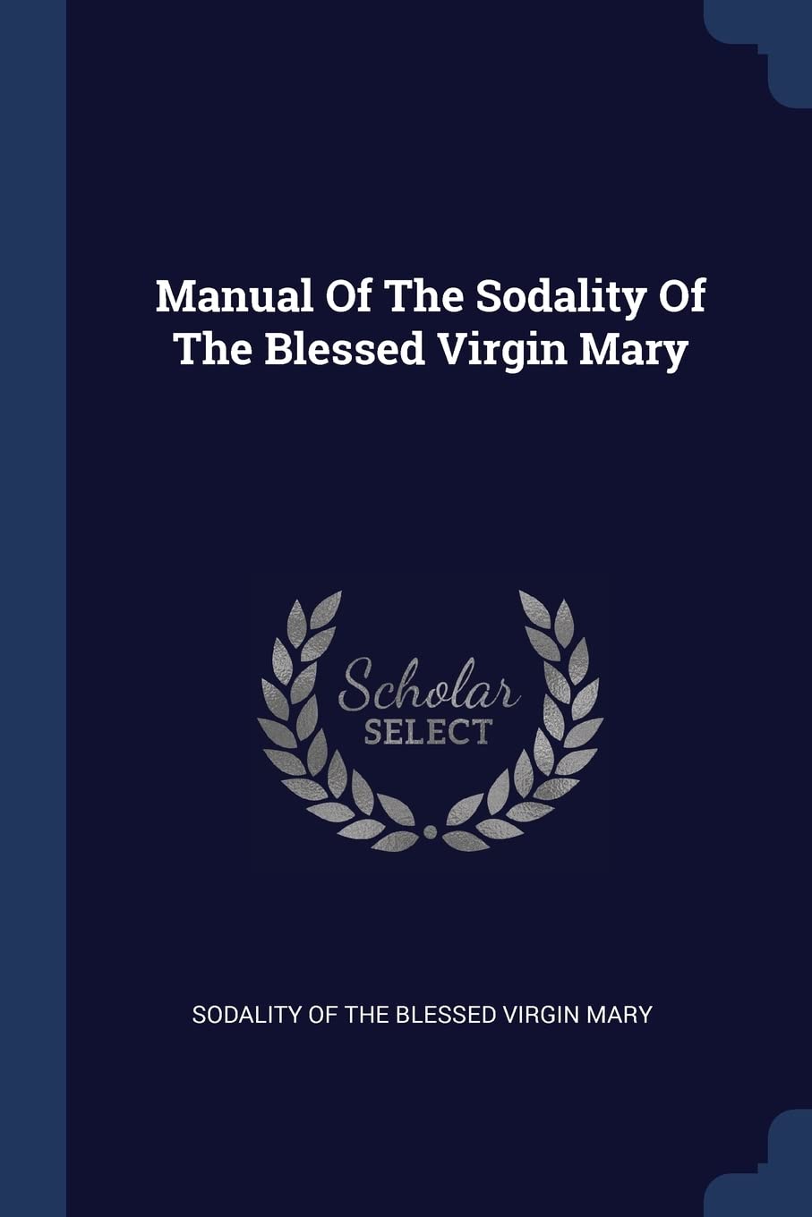 Manual Of The Sodality Of The Blessed Virgin Mary Politics & History