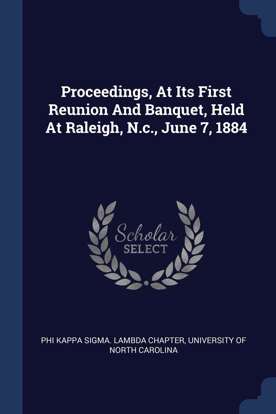 Proceedings, At Its First Reunion And Banquet, Held At Raleigh, N.c., June 7, 1884 Politics & History