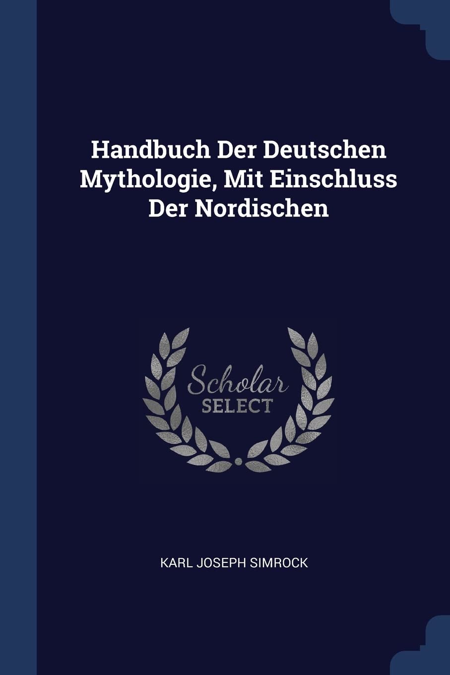 Handbuch Der Deutschen Mythologie, Mit Einschluss Der Nordischen Reference Books