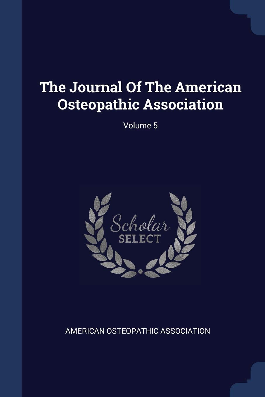 The Journal Of The American Osteopathic Association; Volume 5 Politics & History