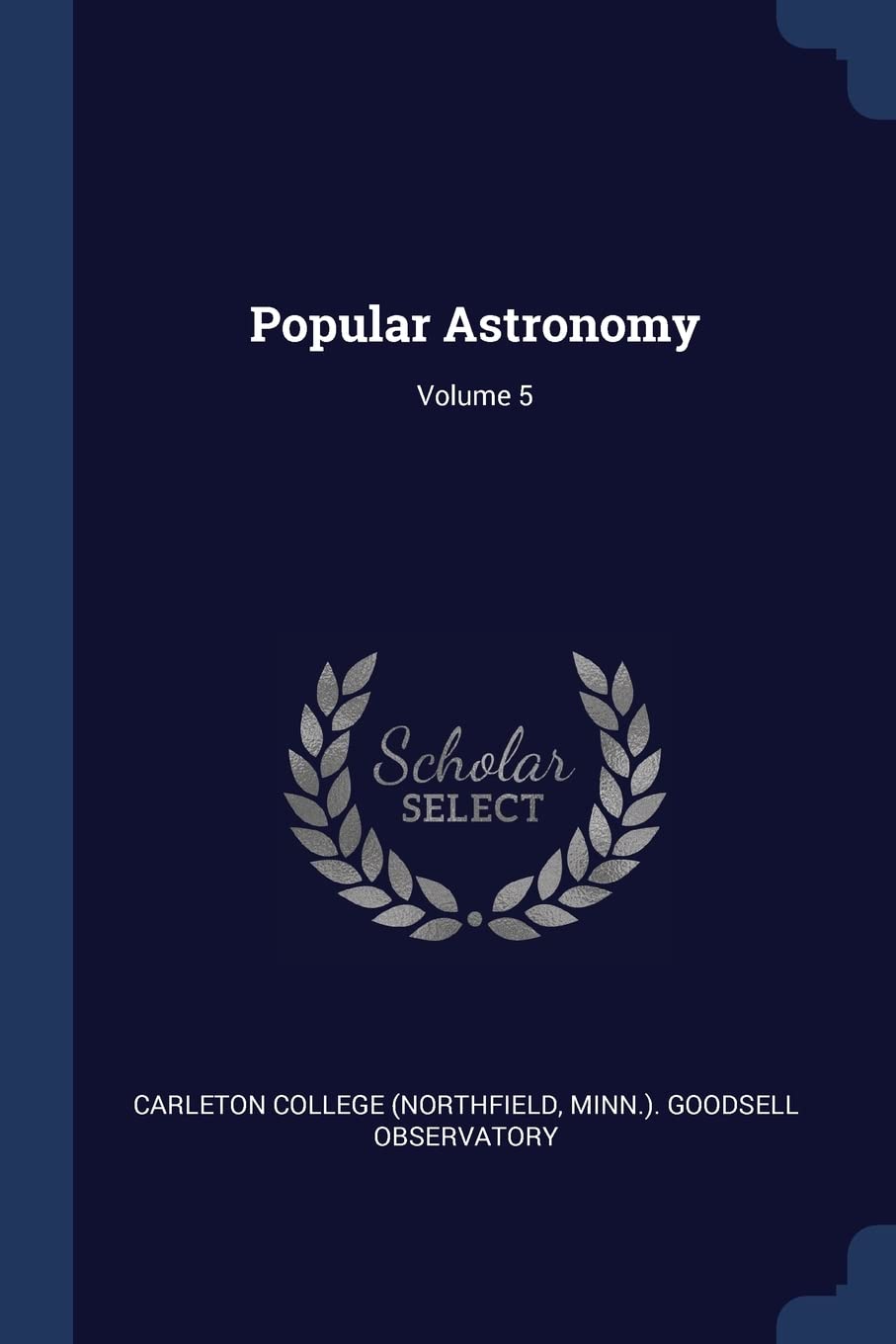 Popular Astronomy; Volume 5 Politics & History