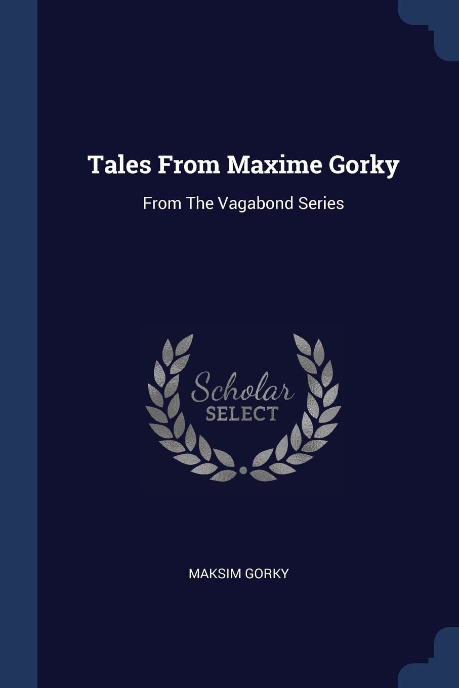 Tales From Maxime Gorky: From The Vagabond Series Politics & History
