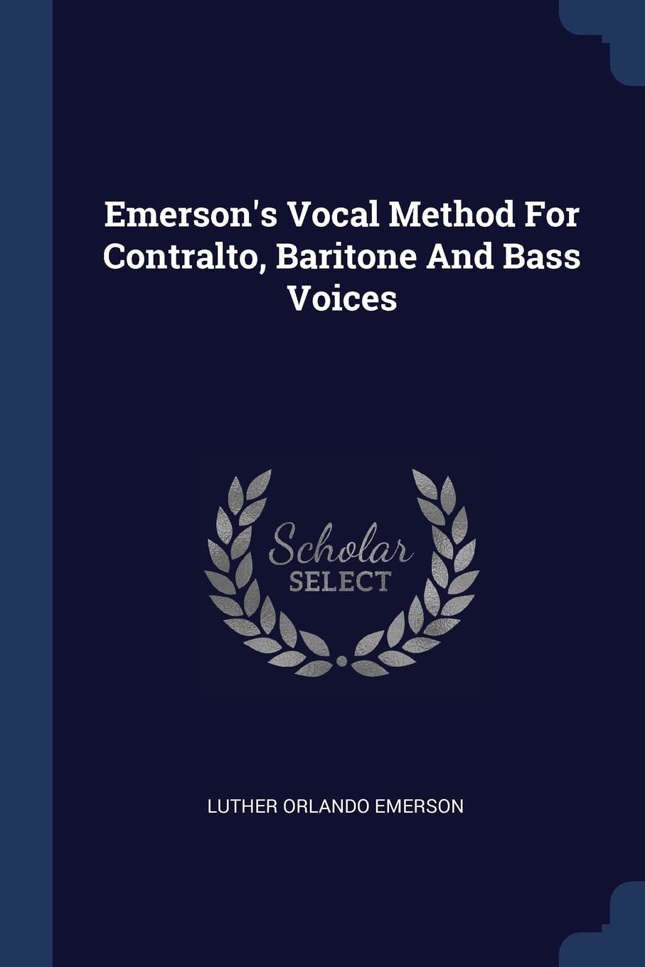 Emerson's Vocal Method For Contralto, Baritone And Bass Voices Politics & History