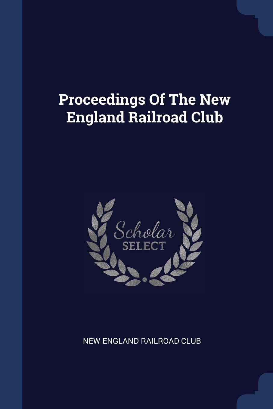 Proceedings Of The New England Railroad Club Politics & History
