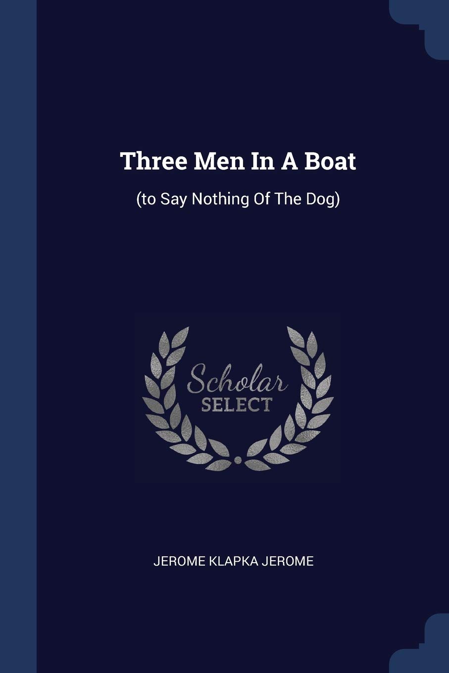 Three Men In A Boat: (to Say Nothing Of The Dog) Contemporary literature