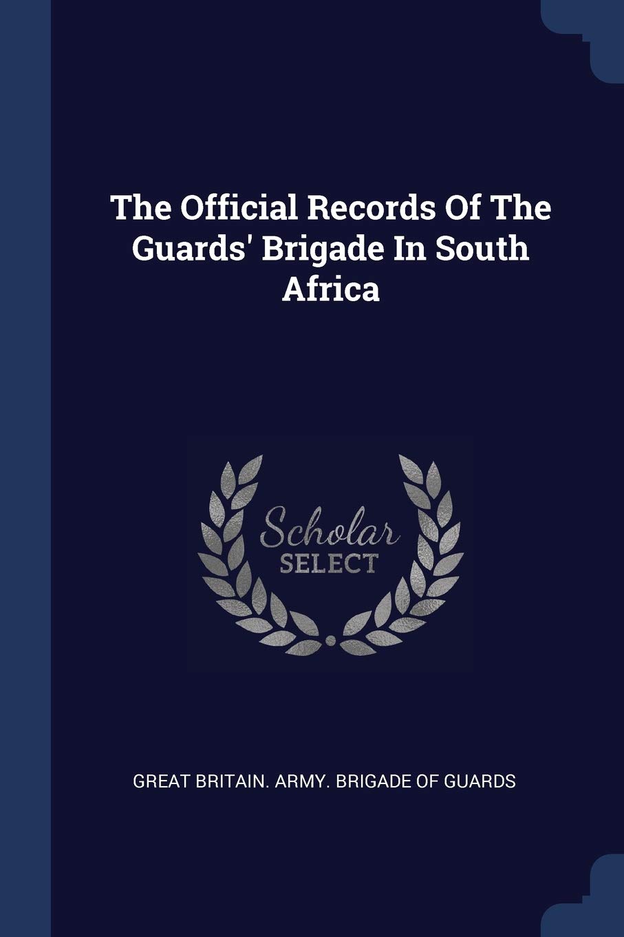 The Official Records Of The Guards' Brigade In South Africa Politics & History