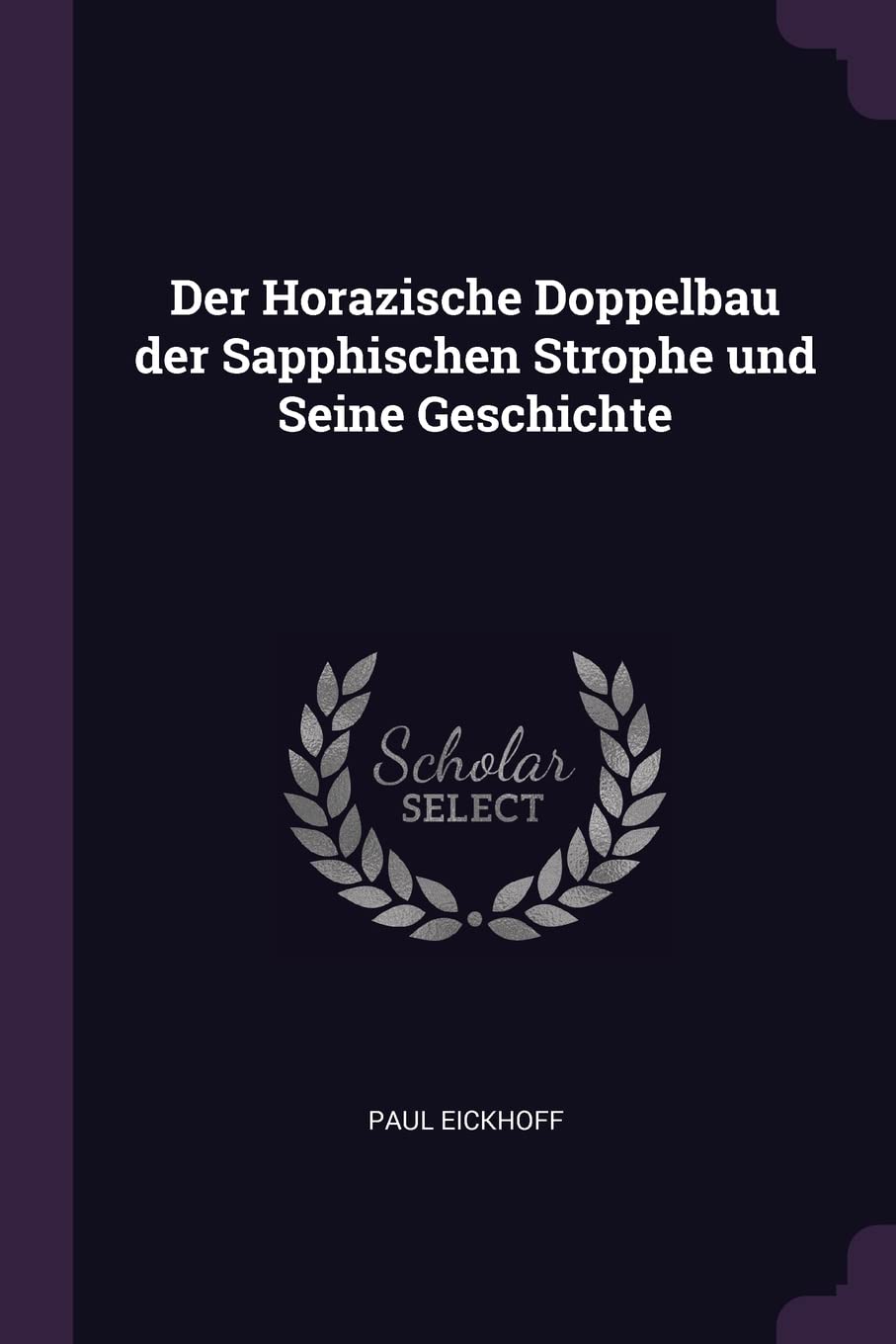 Der Horazische Doppelbau der Sapphischen Strophe und Seine Geschichte Politics & History