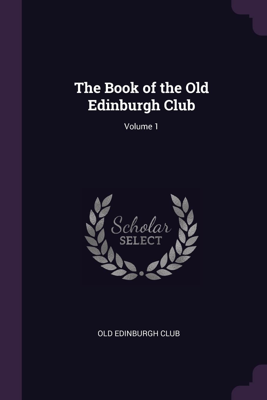 The Book of the Old Edinburgh Club; Volume 1 Contemporary literature