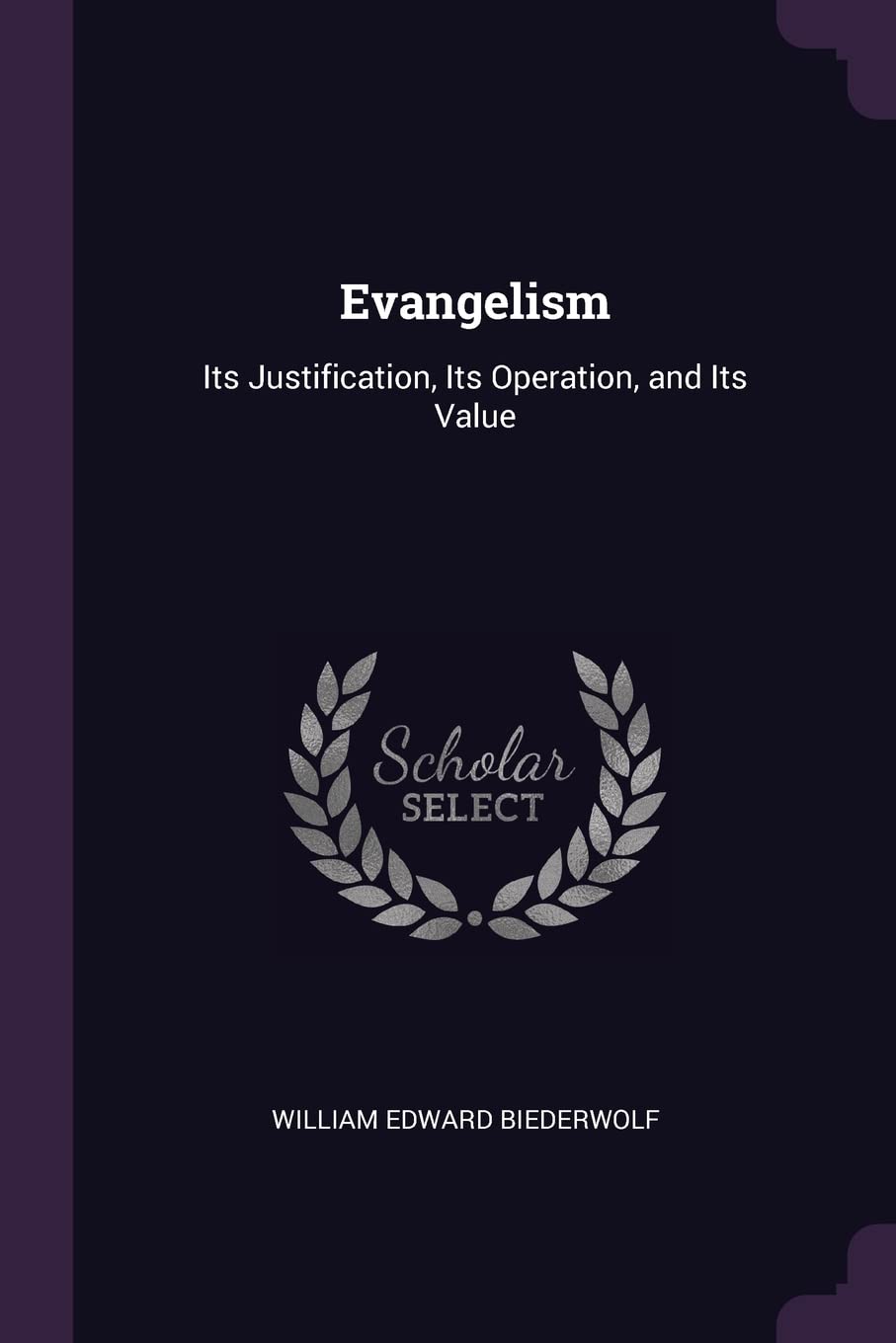 Product Image: Evangelism: Its Justification, Its Operation, and Its Value