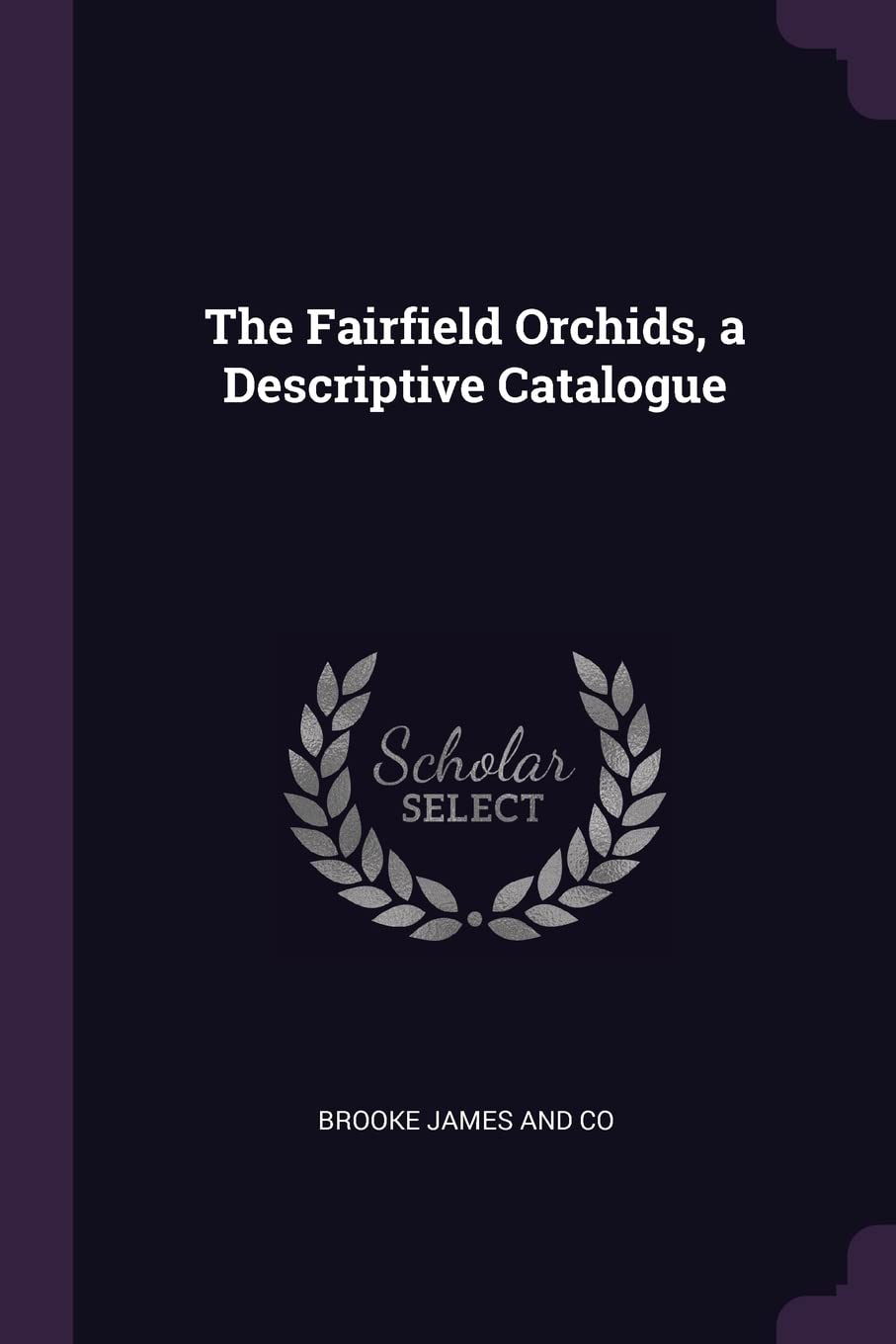 The Fairfield Orchids, a Descriptive Catalogue Politics & History