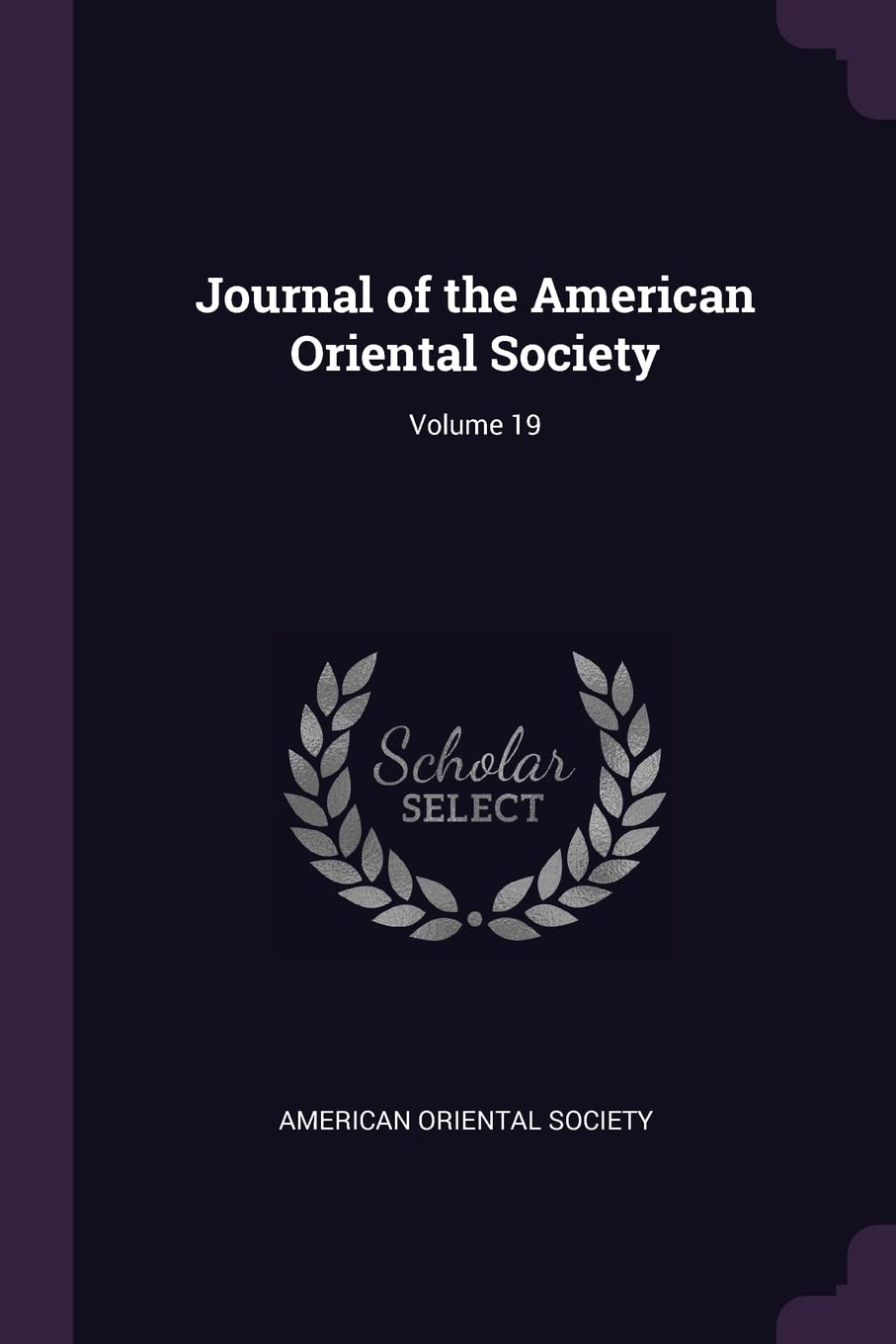 Journal of the American Oriental Society; Volume 19 Foreign Languages ​​& Dictionaries