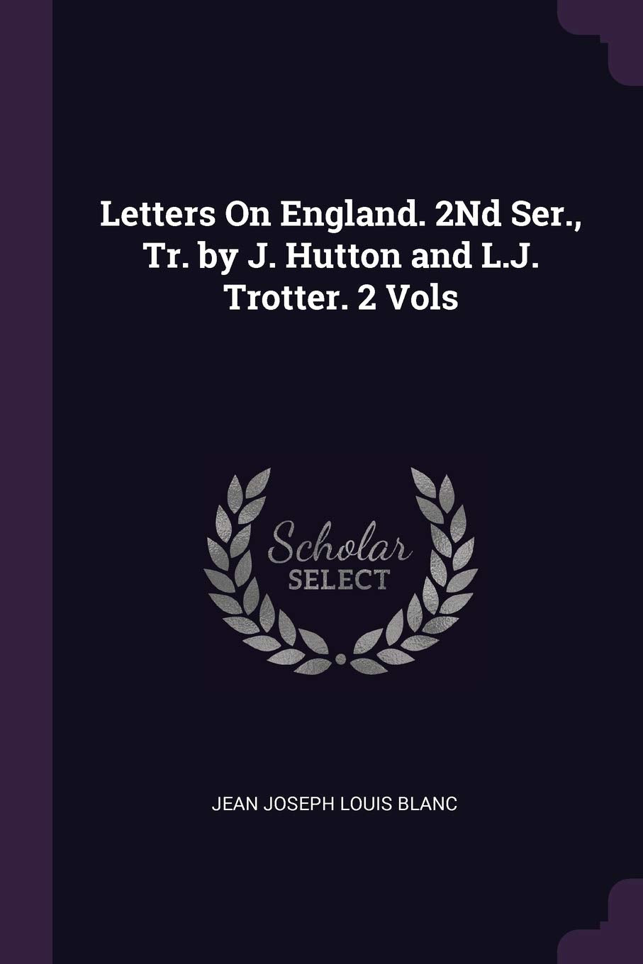 Letters On England. 2Nd Ser., Tr. by J. Hutton and L.J. Trotter. 2 Vols Politics & History