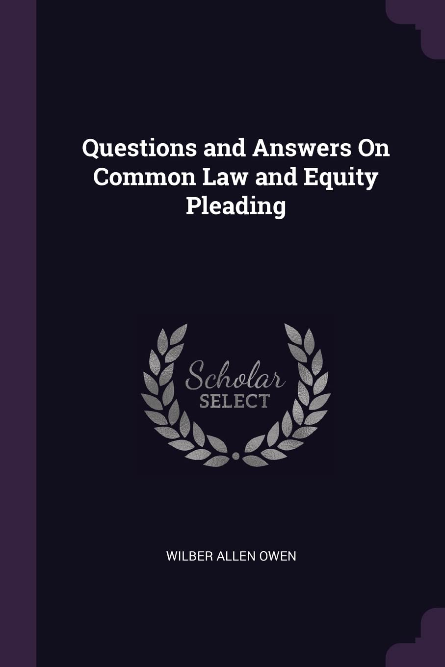 Questions and Answers On Common Law and Equity Pleading Law