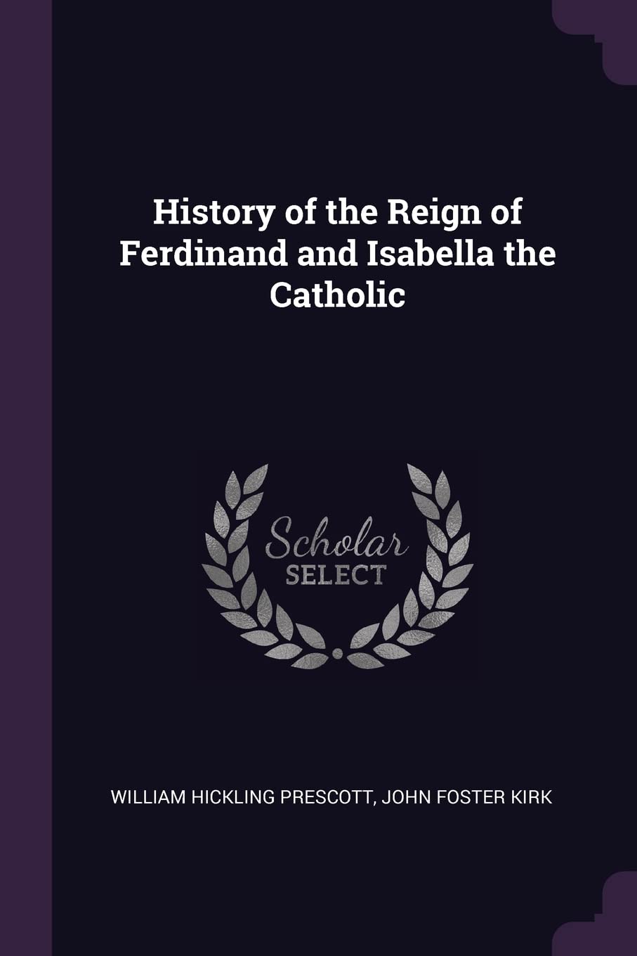 History of the Reign of Ferdinand and Isabella the Catholic Memories