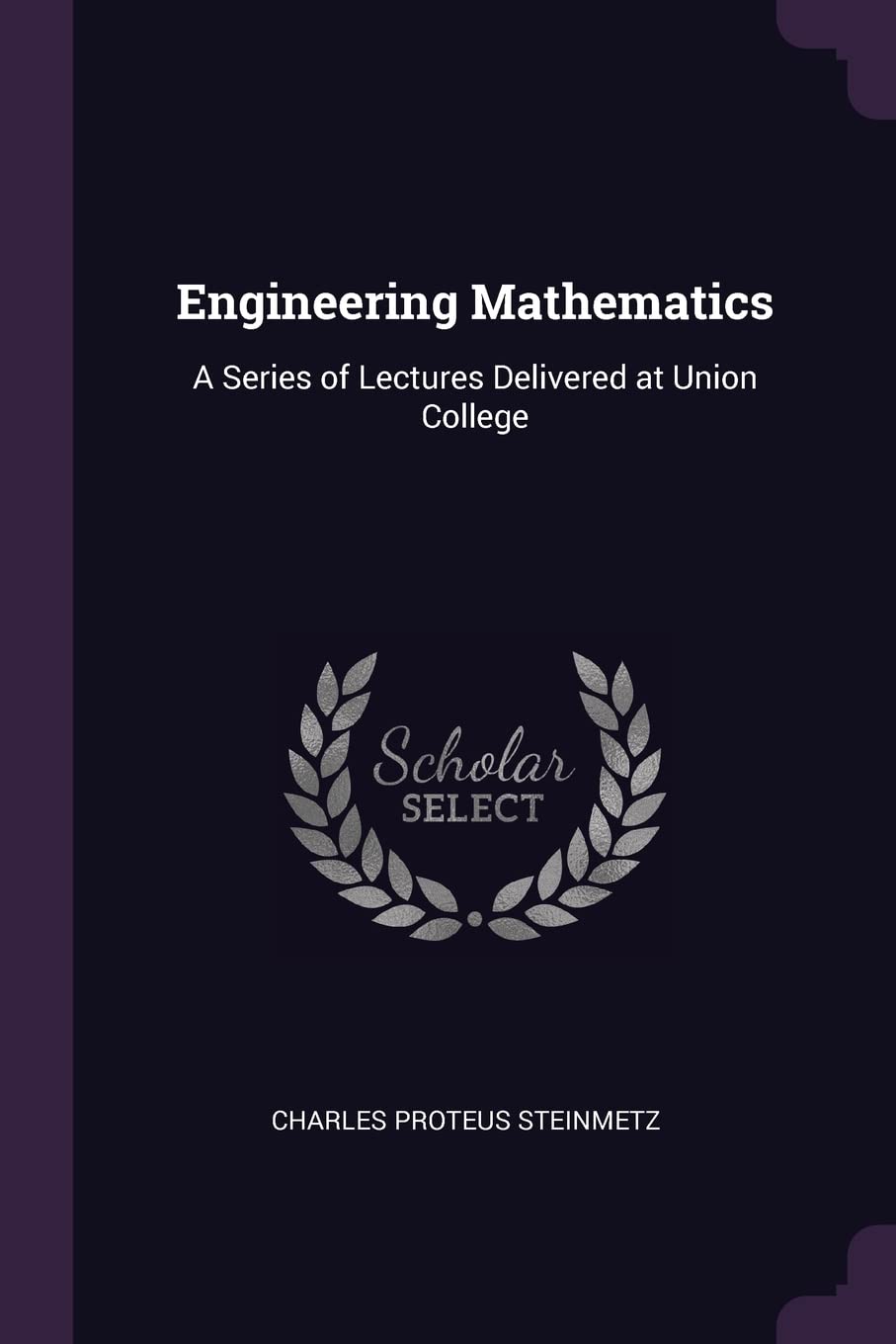 Engineering Mathematics: A Series of Lectures Delivered at Union College Mathematics
