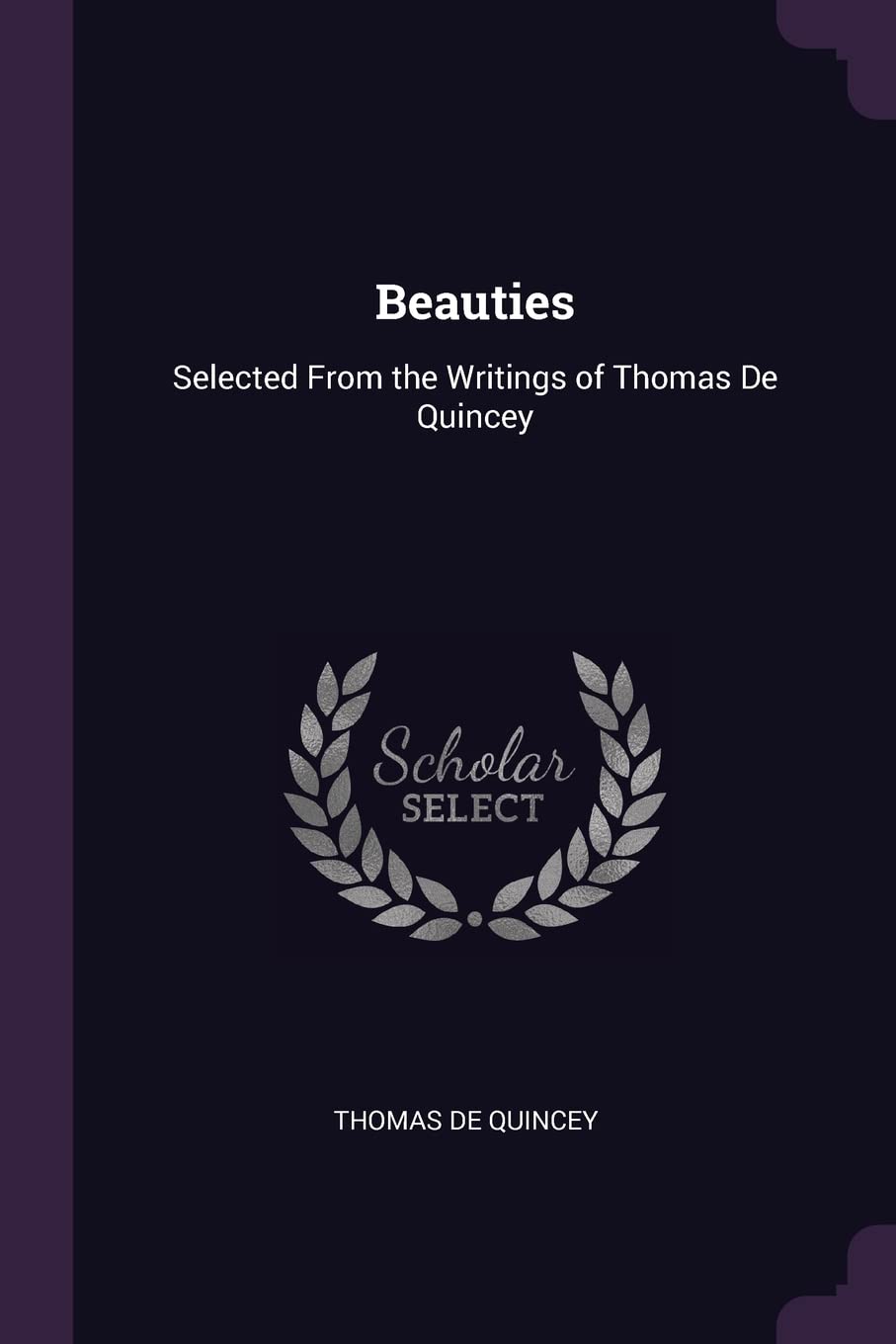 Beauties: Selected From the Writings of Thomas De Quincey book