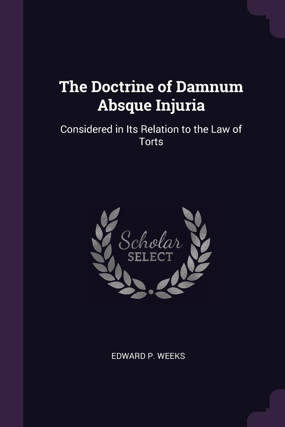 The Doctrine of Damnum Absque Injuria: Considered in Its Relation to the Law of Torts Law