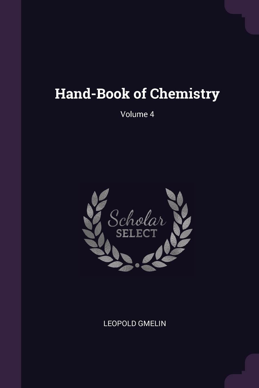 Hand-Book of Chemistry; Volume 4 Politics & History