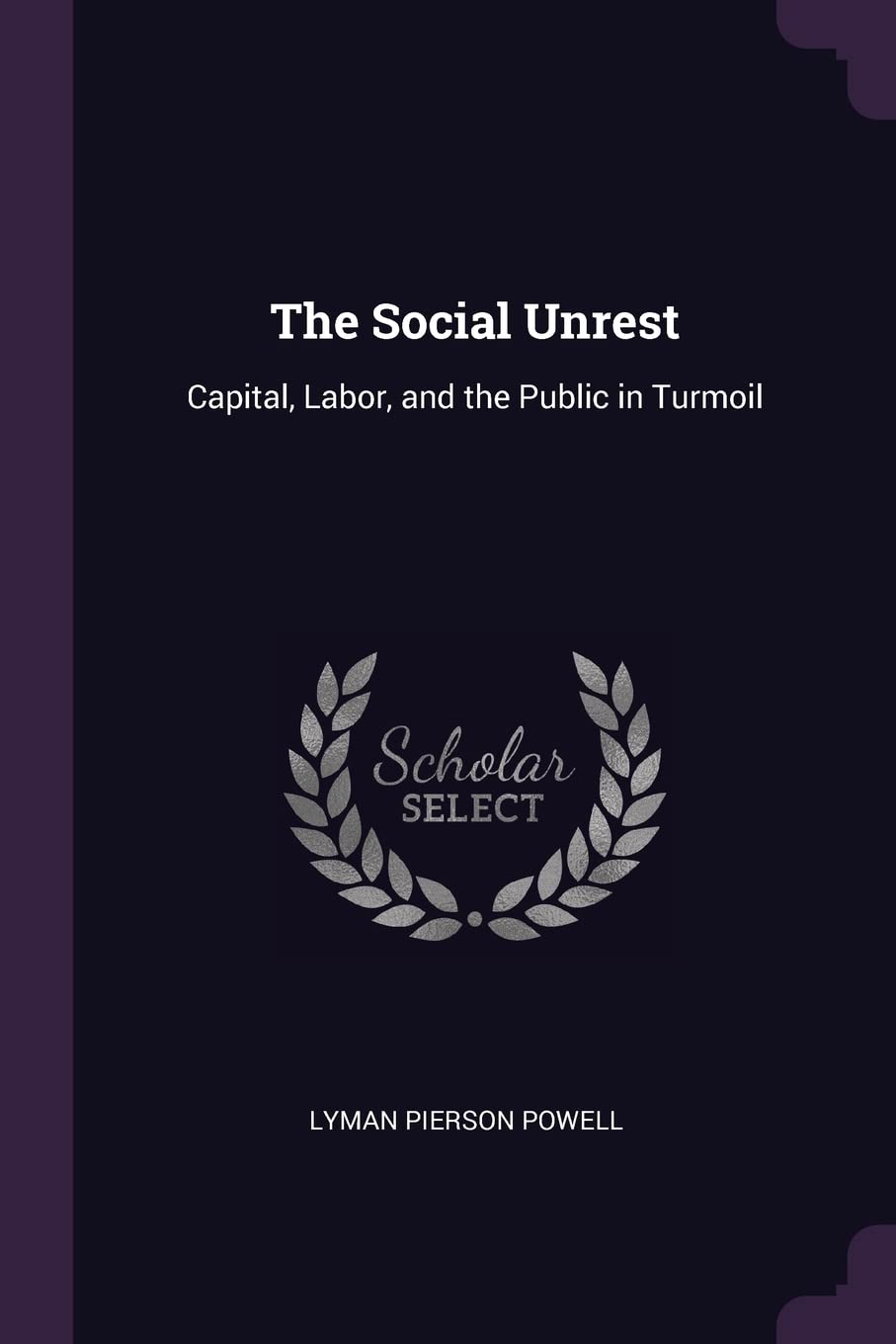 The Social Unrest: Capital, Labor, and the Public in Turmoil Business, Finance & Career