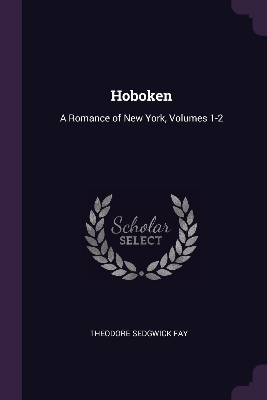 Hoboken: A Romance of New York, Volumes 1-2 Parents & Children