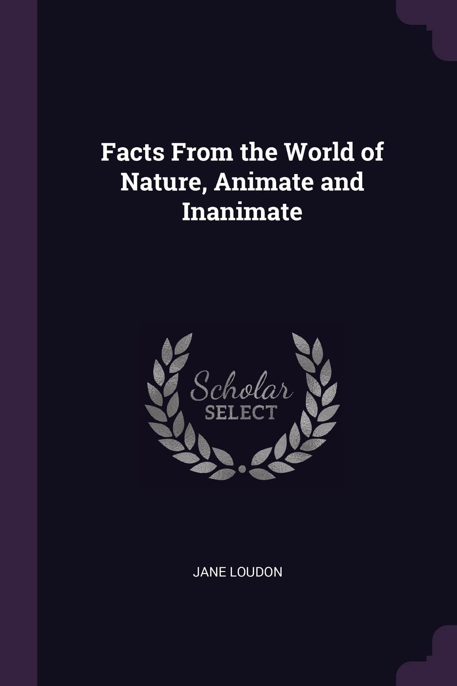 Facts From the World of Nature, Animate and Inanimate Philosophy