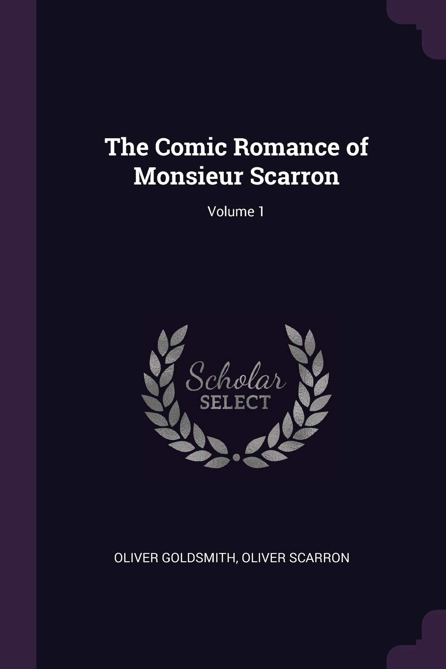 The Comic Romance of Monsieur Scarron; Volume 1 book