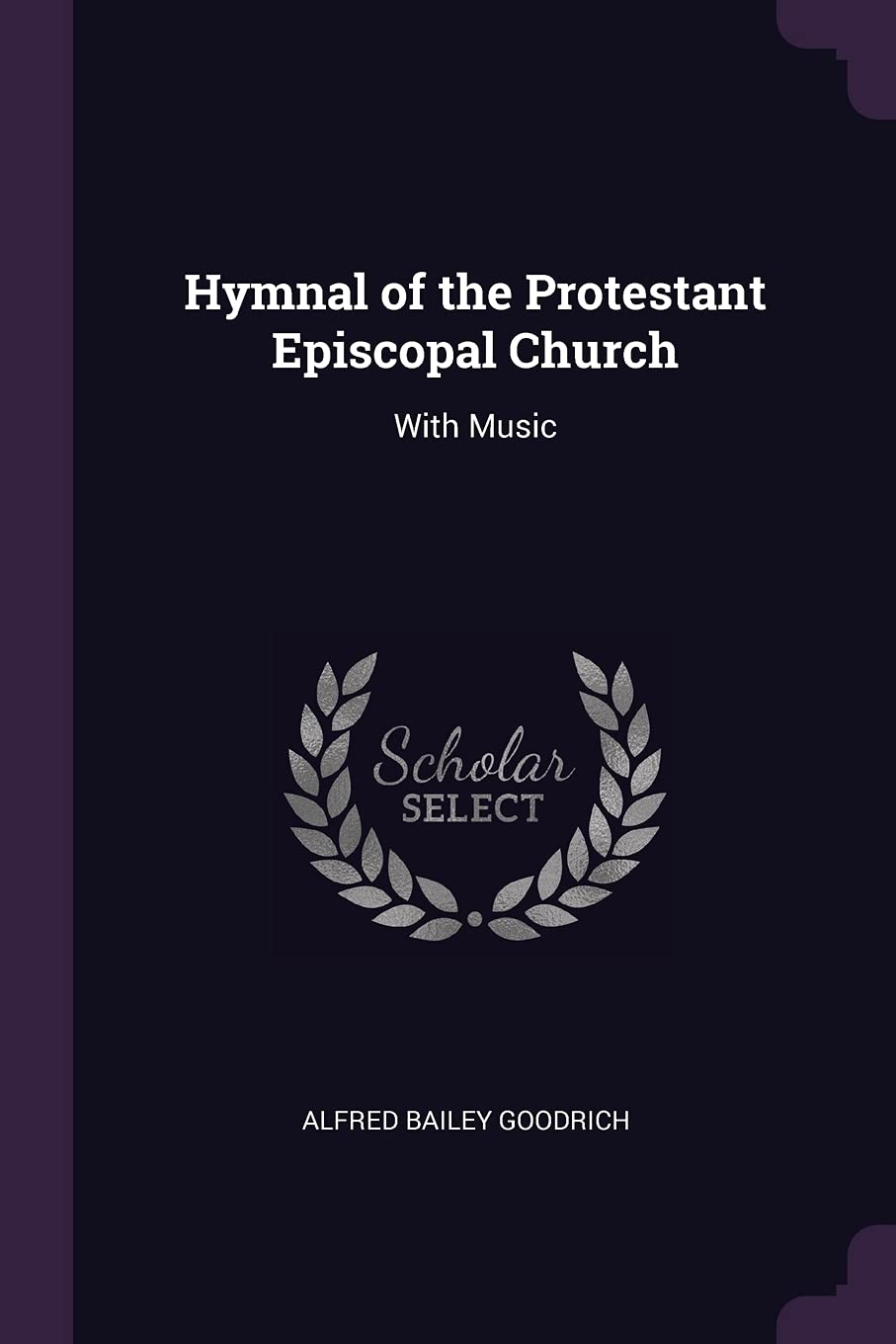 Hymnal of the Protestant Episcopal Church: With Music Arts & Music
