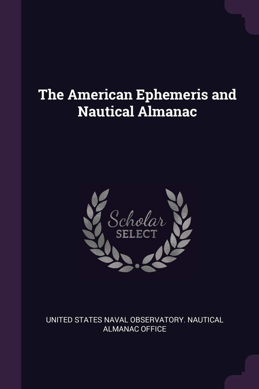 The American Ephemeris and Nautical Almanac Reference Books