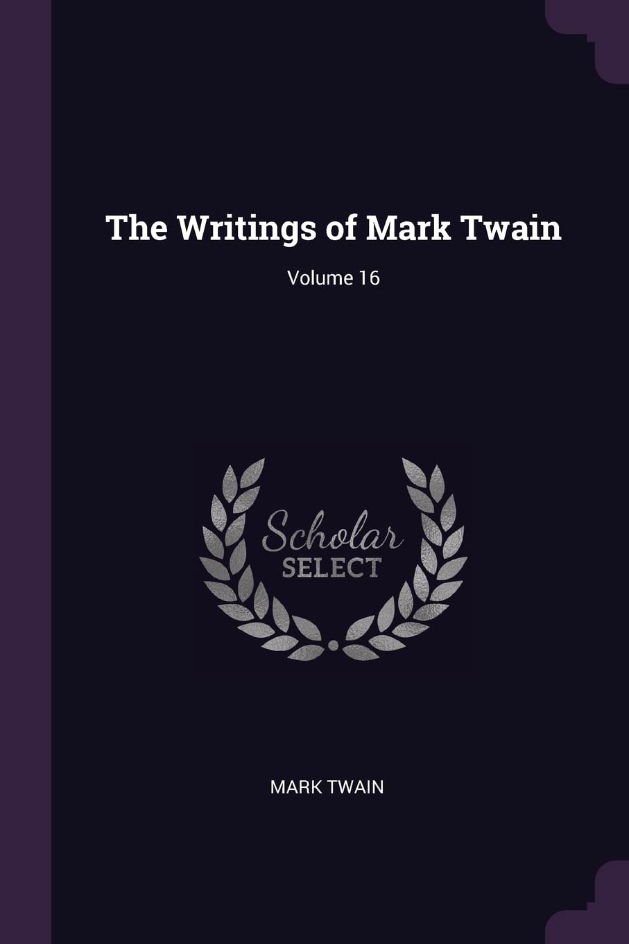 The Writings of Mark Twain; Volume 16 Contemporary literature