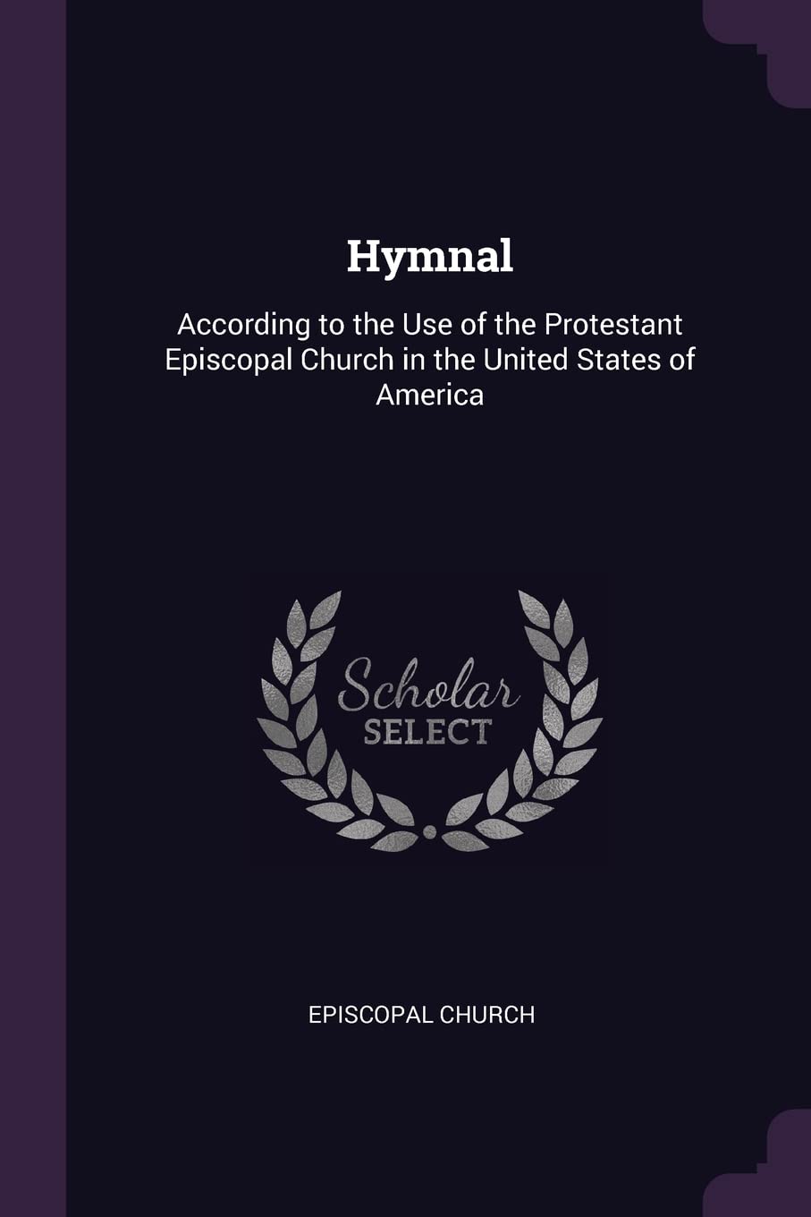 Hymnal: According to the Use of the Protestant Episcopal Church in the United States of America Arts & Music